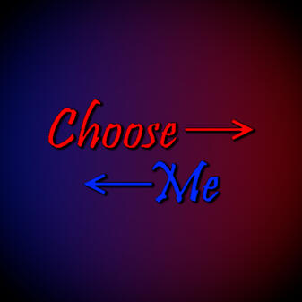 Choose Me Choose Me